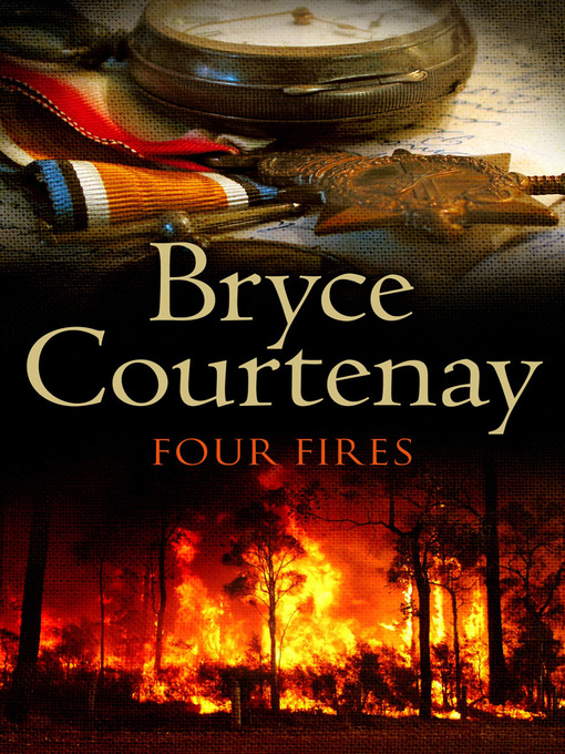 Title details for Four Fires by Bryce Courtenay - Available